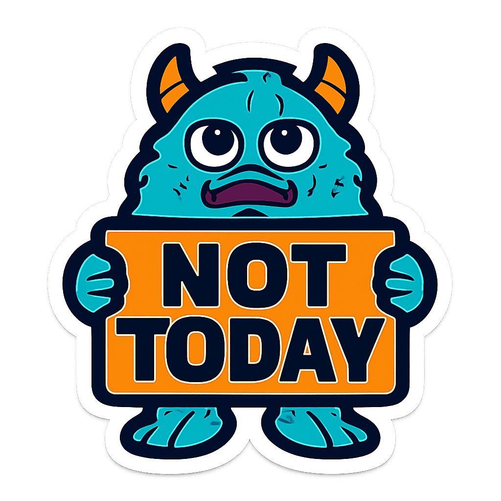 Not Today